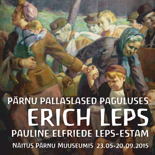 Pärnu pallaslased paguluses. Erich Leps ja Pauline Elfriede Leps” Pärnu Muuseumis